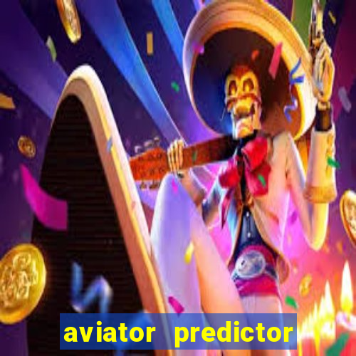 aviator predictor v4.0 download